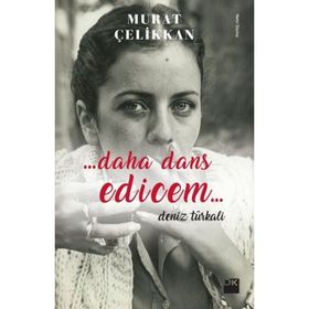 Daha Dans Edicem - Murat Çelikkan