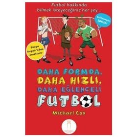 Daha Formda, Daha Hızlı, Daha Eğlenceli Futbol - Micheal Cox Ece Karaağaç
