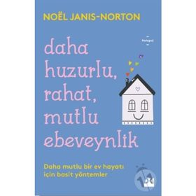 Daha Huzurlu Rahat Mutlu Ebeveynlik - Noel Janis - Norton
