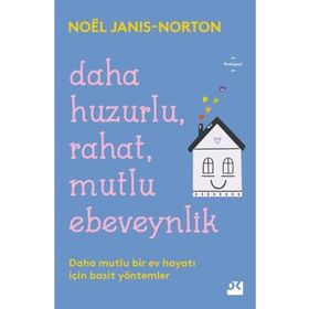 Daha Huzurlu Rahat Mutlu Ebeveynlik - Noel Janis - Norton