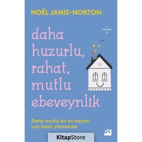 Daha Huzurlu Rahat Mutlu Ebeveynlik - Noel Janis - Norton