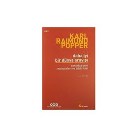 DAHA İYİ BIR DÜNYA ARAYIŞI SON OTUZ YILIN MAKALELERI VE BILDIRILERI - KARL RAIMUND POPPER