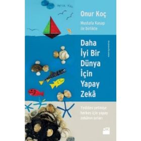Daha İyi Bir Dünya İçin Yapay Zeka - Onur Koç