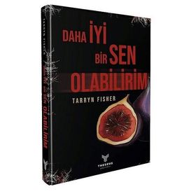 Daha İyi Bir Sen Olabilirim - Tarryn Fisher
