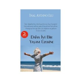 Daha İyi Bir Yaşam Üzerine - İnal Aydınoğlu