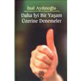 Daha İyi Bir Yaşam Üzerine - İnal Aydınoğlu