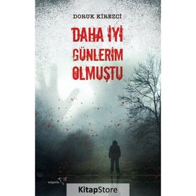 Daha İyi Günlerim Olmuştu - Doruk Kirezci