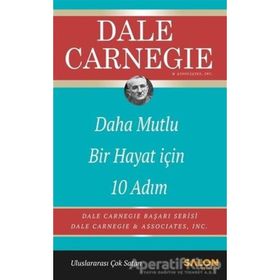 Daha Mutlu Bir Hayat İçin 10 Adım - Dale Carnegie