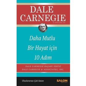 Daha Mutlu Bir Hayat İçin 10 Adım - Dale Carnegie