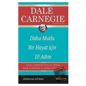 Daha Mutlu Bir Hayat İçin 10 Adım - Dale Carnegie