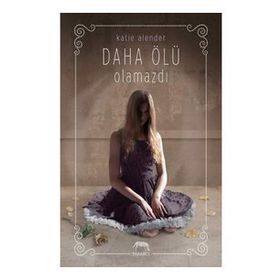 Daha Ölü Olamazdı (Ciltli) - Katie Alender