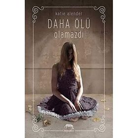 Daha Ölü Olamazdı (Ciltli) - Katie Alender