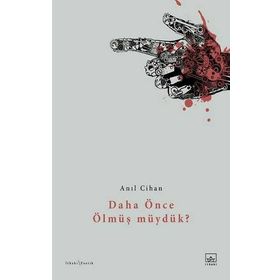 Daha Önce Ölmüş müydük?-Anıl Cihan