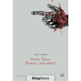 Daha Önce Ölmüş müydük?-Anıl Cihan