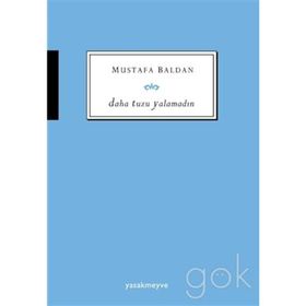 Daha Tuzu Yalamadın - Mustafa Baldan