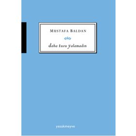 Daha Tuzu Yalamadın - Mustafa Baldan