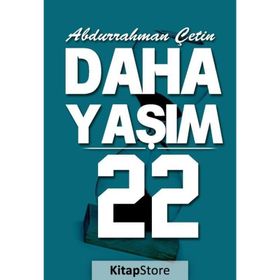 Daha Yaşım 22 - Abdurrahman Çetin