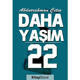 Daha Yaşım 22 - Abdurrahman Çetin