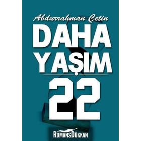Daha Yaşım 22 - Abdurrahman Çetin