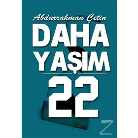 Daha Yaşım 22 - Abdurrahman Çetin