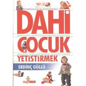 Dahi Çocuk Yetiştirmek - Erdinç Güllü