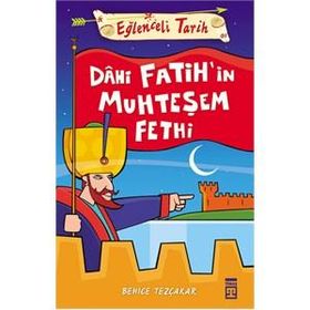 DAHI FATIH'IN MUHTEŞEM FETHI - BEHICE TEZÇAKAR (ISBN:9789752634251)