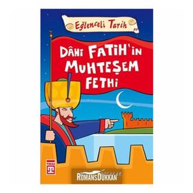 DAHI FATIH'IN MUHTEŞEM FETHI - BEHICE TEZÇAKAR (ISBN:9789752634251)