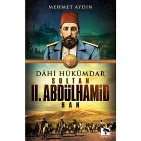 Dahi Hükümdar Sultan 2. Abdülhamid Han - Mehmet Aydın