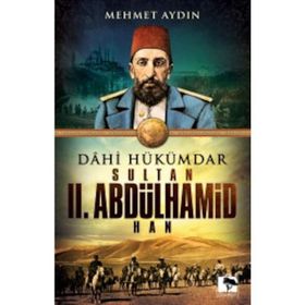 Dahi Hükümdar Sultan 2. Abdülhamid Han - Mehmet Aydın