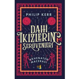 Dahi İkizlerin Serüvenleri Akhenaten Macerası - Philip Kerr