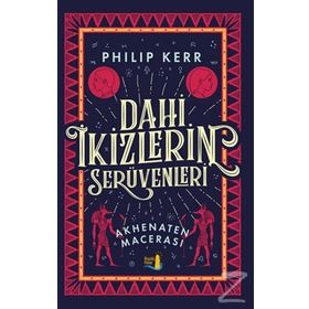 Dahi İkizlerin Serüvenleri Akhenaten Macerası - Philip Kerr