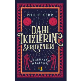 Dahi İkizlerin Serüvenleri Akhenaten Macerası - Philip Kerr