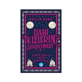 Dahi İkizlerin Serüvenleri - Cengiz Han’ın Mezar Soyguncuları - Philip Kerr