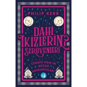 Dahi İkizlerin Serüvenleri - Cengiz Han’ın Mezar Soyguncuları - Philip Kerr