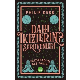 Dahi İkizlerin Serüvenleri - Faizabad'ın Beş Fakiri - Philip Kerr