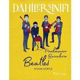 Dahiler Sınıfı - Beatles Efsane Dörtlü - Pierdomenico Baccalario