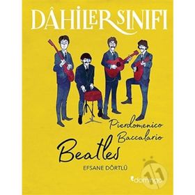 Dahiler Sınıfı - Beatles Efsane Dörtlü - Pierdomenico Baccalario
