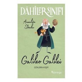 Dahiler Sınıfı: Galileo Galilei: Göklerin Kaşifi - Annalisa Strada