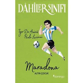 Dahiler Sınıfı - Maradona Altın Çocuk - Domingo Yayınevi