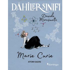 Dahiler Sınıfı Marie Curie - Atom Kadın - Davide Morosinotto