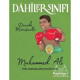Dahiler Sınıfı Muhammed Ali Tüm Zamanların En Büyüğü Davide Morosinotto