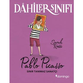 Dahiler Sınıfı Pablo Picasso Sınır Tanımaz Sanatçı-Sarah Roddi