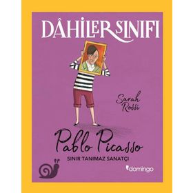 Dahiler Sınıfı Pablo Picasso Sınır Tanımaz Sanatçı-Sarah Roddi