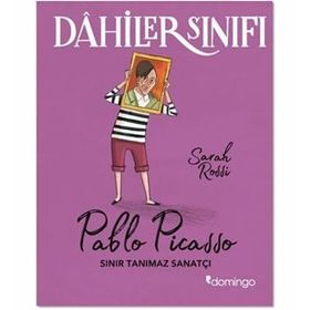Dahiler Sınıfı Pablo Picasso Sınır Tanımaz Sanatçı-Sarah Roddi