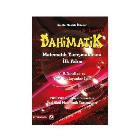 Dahimatik Matematik Yarışmalarına İlk Adım 7-8. Sınıflar ve Yeni Başlayanlar İçin Altın Nokta Yayınları