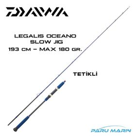 Daiwa Legalis Oceano 1.93 mt Max 180 gr Tetikli Slow Jig Kamışı