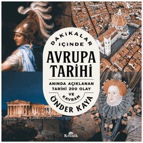 Dakikalar İçinde Avrupa Tarihi Anında Açıklanan 200 Tarihi Olay ve Kavram - Önder Kaya