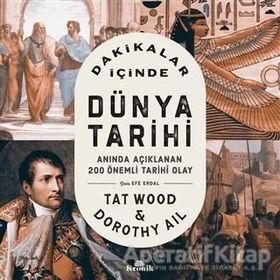 Dakikalar İçinde Dünya Tarihi - Tat Wood Dorothy Ail