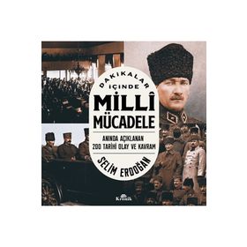 Dakikalar İçinde Milli Mücadele - Selim Erdoğan