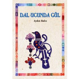 DAL UCUNDA GÜL - AYDIN BALCI